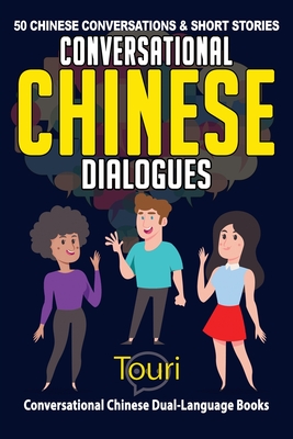 Conversational Chinese Dialogues: 50 Chinese Conversations and Short Stories - Language Learning, Touri