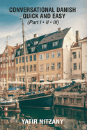 Conversational Danish Quick and Easy: The Most Innovative Technique to Learn the Danish Language