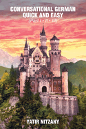 Conversational German Quick and Easy: The Most Advanced Revolutionary Technique to Learn German Language. for Begginers, Intermediate and Advanced Speakers