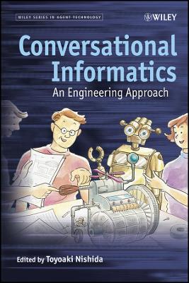 Conversational Informatics: An Engineering Approach - Nishida, Toyoaki (Editor)