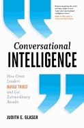 Conversational Intelligence: How Great Leaders Build Trust and Get Extraordinary Results