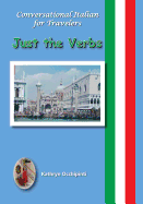 Conversational Italian for Travelers: Just the Verbs