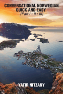 Conversational Norwegian Quick and Easy: The Most Innovative Technique to Learn the Norwegian Language