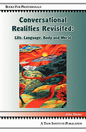 Conversational Realities Revisited: Life, Language, Body and World