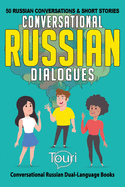 Conversational Russian Dialogues: 50 Russian Conversations and Short Stories