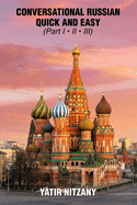 Conversational Russian Quick and Easy: The Most Innovative Technique to Learn the Russian Language