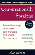 Conversationally Speaking: Tested New Ways to Increase Your Personal and Social Effectiveness, Updated 2021 Edition