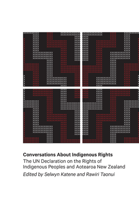 Conversations About Indigenous Rights - Katene, Selwyn (Editor), and Taonui, Rawiri (Editor)