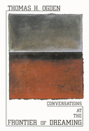 Conversations at the Frontier of Dreaming