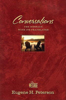 Conversations Bible-MS: The Message Bible with Its Translator - Peterson, Eugene H (Translated by)