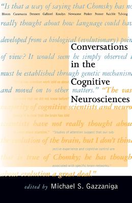 Conversations in the Cognitive Neurosciences - Gazzaniga, Michael S