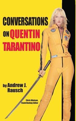 Conversations on Quentin Tarantino (hardback) - Rausch, Andrew J