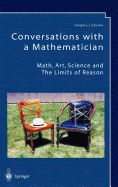 Conversations with a Mathematician: Math, Art, Science and the Limits of Reason
