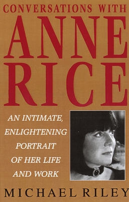 Conversations with Anne Rice - Riley, Michael