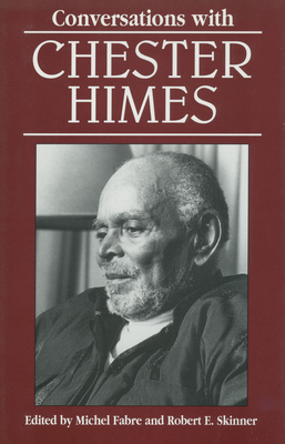 Conversations with Chester Himes - Fabre, Michel (Editor), and Skinner, Robert (Editor)