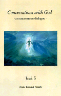 Conversations with God: An Uncommon Dialogue