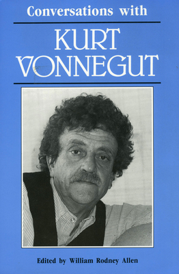 Conversations with Kurt Vonnegut - Allen, William R (Editor), and Vonnegut, Kurt, Jr.