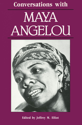 Conversations with Maya Angelou - Elliot, Jeffrey M, Dr. (Editor)