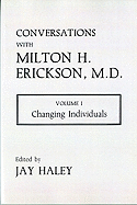 Conversations with Milton H. Erickson, M.D.: Changing Individuals