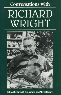 Conversations with Richard Wright - Kinnamon, Keneth (Editor), and Wright, Richard, and Fabre, Michel (Editor)