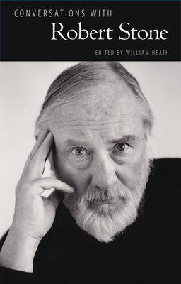 Conversations with Robert Stone - Heath, William (Editor)