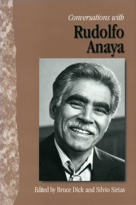 Conversations with Rudolfo Anaya - Anaya, Rudolfo a, and Dick, Bruce (Editor), and Sirias, Silvio (Editor)