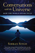 Conversations with the Universe: How the World Speaks to Us