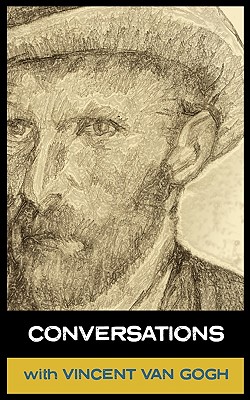 Conversations with Van Gogh - Van Gogh, Vinent, and Parke, Simon