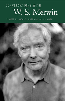 Conversations with W. S. Merwin - Crimmel, Hal (Editor), and Wutz, Michael (Editor)