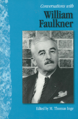 Conversations with William Faulkner - Inge, M Thomas