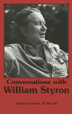 Conversations with William Styron - Styron, William, and West, James L W, III (Editor)