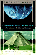 Conversing with the Planets: How Science and Myth Invented the Cosmos