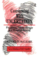 Conversing with Uncertainty: Practicing Psychotherapy in a Hospital Setting