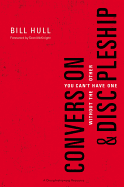 Conversion and Discipleship: You Can't Have One Without the Other