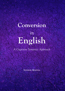 Conversion in English: A Cognitive Semantic Approach