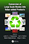 Conversion of Large Scale Wastes into Value-added Products