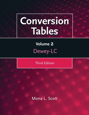 Conversion Tables: Volume Two, Dewey-LC - Scott, Mona L