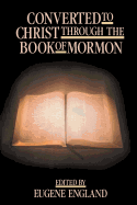 Converted to Christ Through the Book of Mormon