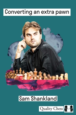 Converting an Extra Pawn in Chess - Shankland, Sam