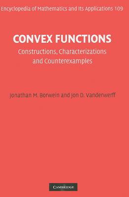 Convex Functions: Constructions, Characterizations and Counterexamples - Borwein, Jonathan M., and Vanderwerff, Jon D.