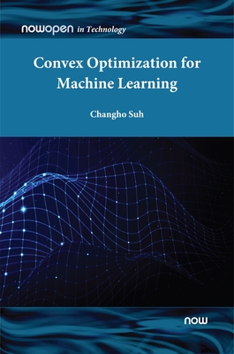 Convex Optimization for Machine Learning - Suh, Changho