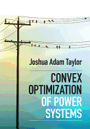 Convex Optimization of Power Systems