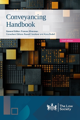 Conveyancing Handbook - Silverman, Frances (General editor), and Hewitson, Russell (Consultant editor), and Rodell, Anne (Consultant editor)