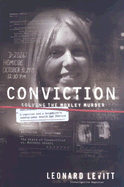 Conviction: Solving the Moxley Murder: A Reporter and a Detective's Twenty-Year Search for Justice