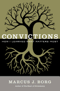 Convictions: How I Learned What Matters Most