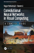 Convolutional Neural Networks in Visual Computing: A Concise Guide