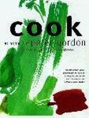 Cook: At Home with Peter Gordon - Gordon, Peter