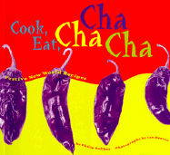 Cook, Eat, Cha Cha Cha: Festive New World Recipes