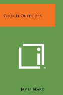 Cook It Outdoors - Beard, James