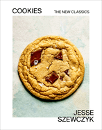 Cookies: The New Classics: A Baking Book